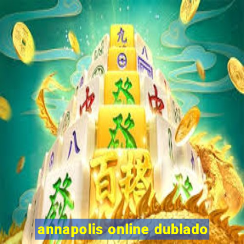 annapolis online dublado